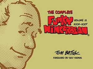 The Complete Funky Winkerbean, Volume 12, 2005-2007 de Tom Batiuk