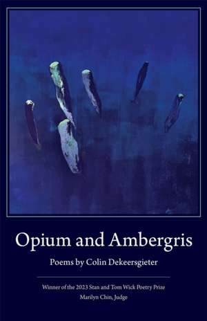 Opium and Ambergris de Colin Dekeersgieter