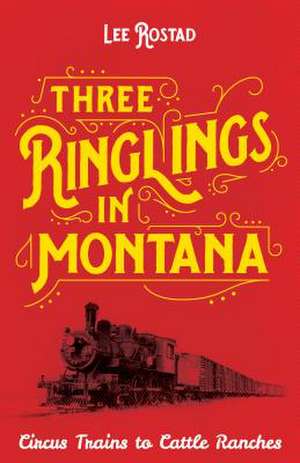 Three Ringlings in Montana de Lee Rostad