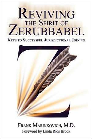 Reviving the Spirit of Zerubbabel de Frank Marinkovich