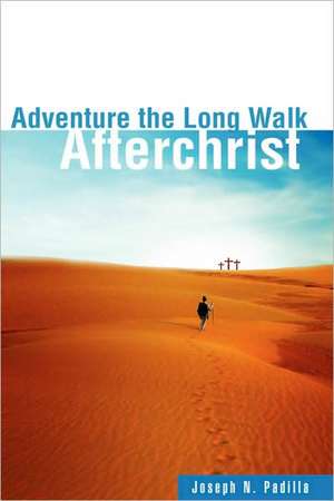 Adventure the Long Walk de Joseph N. Padilla