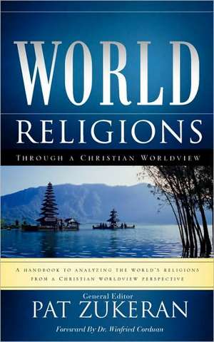 World Religions Through a Christian Worldview de Pat Zukeran