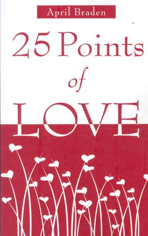 25 Points of Love de April Braden