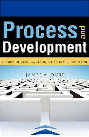 Process and Development de James A Durr
