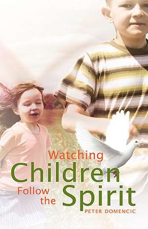 Watching Children Follow the Spirit de Peter Domencic