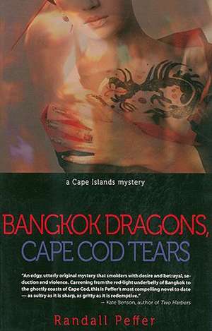 Bangkok Dragons, Cape Cod Tears: A Cape Islands Mystery de Randall Peffer