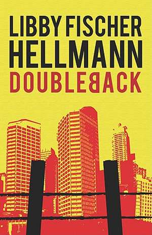 Doubleback de Libby Fischer Hellmann