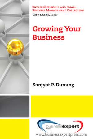 Growing Your Business de Sanjyot Dunung