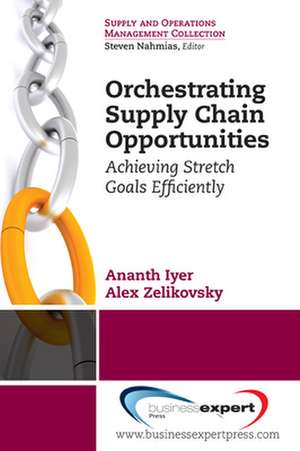 Orchestrating Supply Chain Opportunities: Achieving Stretch Goals Efficiently de Ananth Iyer