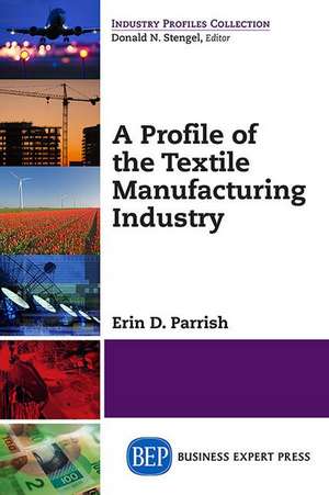 A PROFILE OF THE TEXTILE INDUS de PARRISH