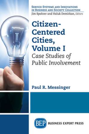 Citizen-Centered Cities, Volume I de Paul R. Messinger