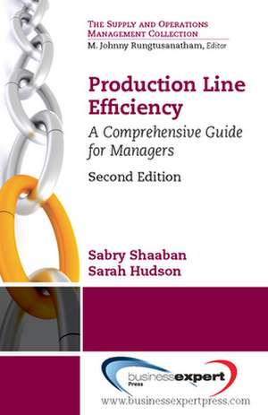 Production Line Efficiency: A Comprehensive Guide for Managers de Sabry Shaaban