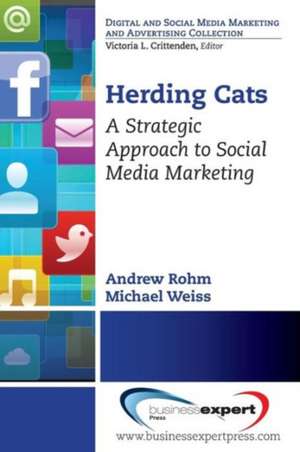 Herding Cats: A Strategic and Timeless Perspective on Harnessing the Power of Social Media de Rohm