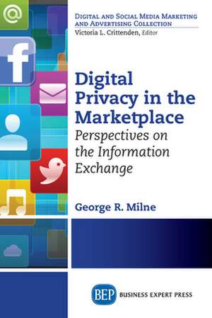 Digital Privacy in the Marketplace de GEORGE MILNE