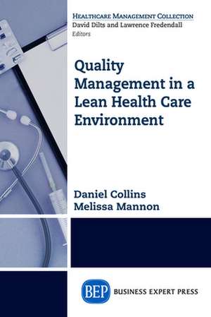 Quality Management in a Lean Health Care Environment de Melissa Mannon