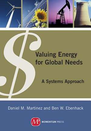 Valuing Energy for Global Needs de Martinez Daniel M