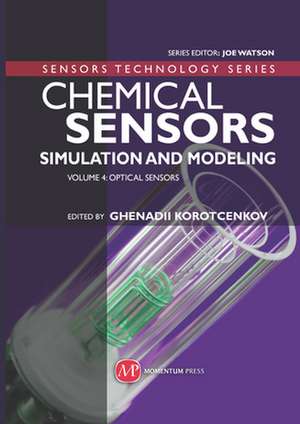 Chemical Sensors: Simulation and Modeling - Volume 4: Optical Sensors de Ghenadii Korotcenkov