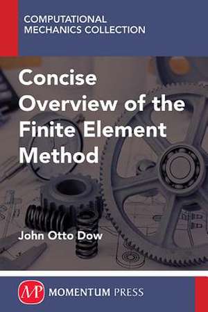 CONCISE OVERVIEW FINITE ELEMENT METHOD de DOW