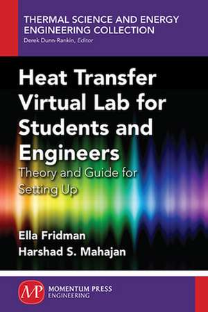 Heat Transfer Virtual Lab for Students and Engineers: Theory and Guide for Setting Up de MAHAJAN