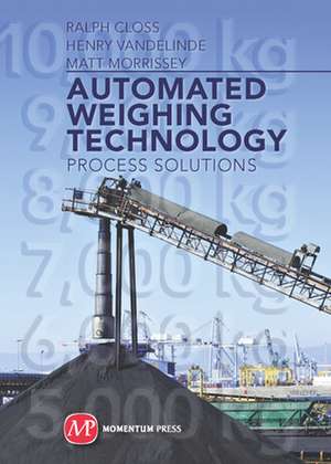 Automated Weighing Technology: Process Solutions de Ralph Closs