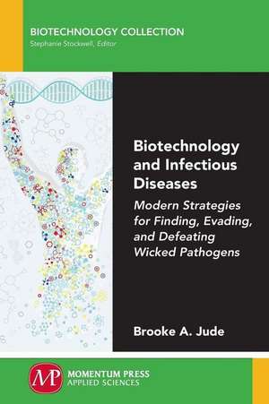 Biotechnology and Infectious Diseases de Jude, Brooke a.