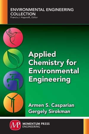 Applied Chemistry for Environmental Engineering de Armen S. Casparian