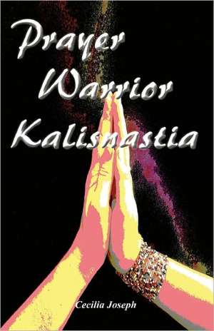 Prayer Warrior Kalisnastia: Place-Based Mathematics Lessons de Cecilia Joseph