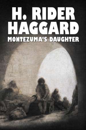 Montezuma's Daughter de H. Rider Haggard