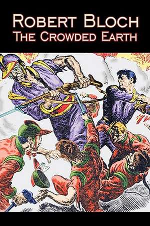 The Crowded Earth de Robert Bloch