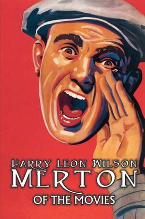 Merton of the Movies de Harry Leon Wilson