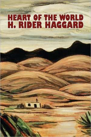 Heart of the World de H. Rider Haggard