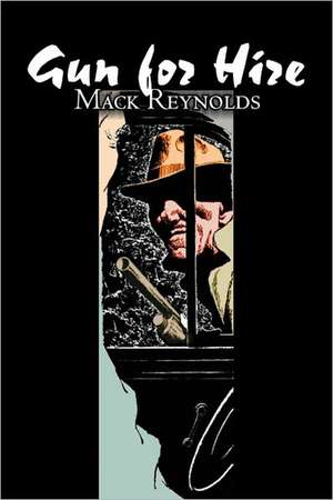 Gun for Hire by Mack Reynolds, Science Fiction, Adventure, Fantasy de Mack Reynolds