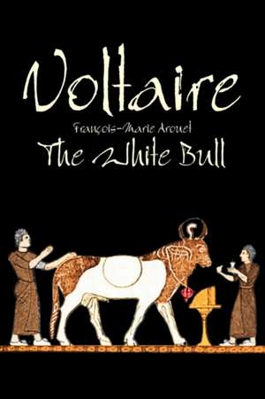 The White Bull de Voltaire