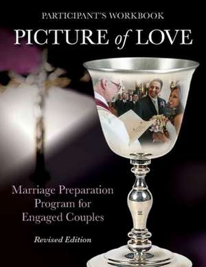 Picture of Love - Engaged Workbook, Revised Edition: Marriage Preparation Program for Engaged Couples de Virginia Metoyer