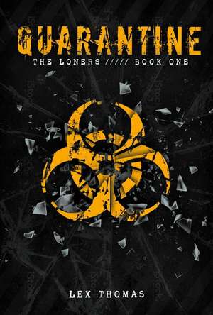 Quarantine: The Loners de Lex Thomas