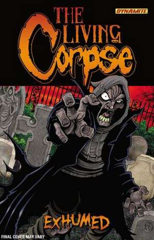 The Living Corpse: Exhumed de Ken Haeser