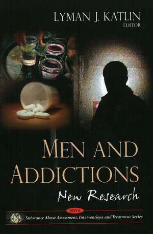 Men & Addictions: New Research de Lyman J Katlin