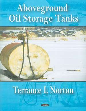 Aboveground Oil Storage Tanks de Terrance I. Norton