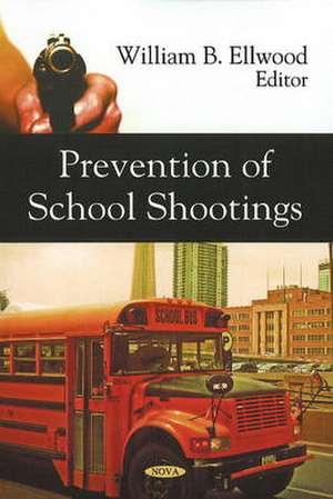 Prevention of School Shootings de William B. Ellwood