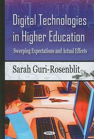 Digital Technologies in Higher Education de Sarah Guri-Rosenblit