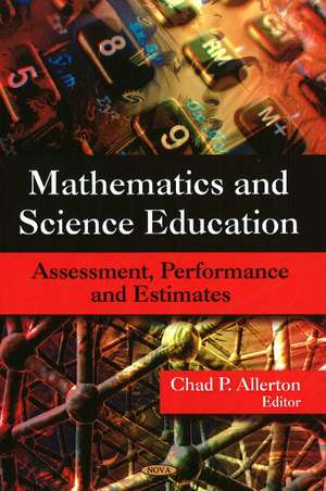 Mathematics & Science Education: Assessment, Performance & Estimates de Chad P Allerton
