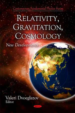 Relativity, Gravitation, and Cosmology de Valeri Dvoeglazov