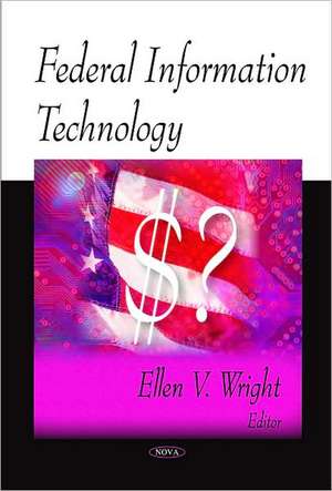 Federal Information Technology de Ellen V. Wright