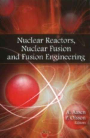 Nuclear Reactors, Nuclear Fusion and Fusion Engineering de A Aasen