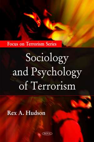 Sociology and Psychology of Terrorism de Rex A. Hudson