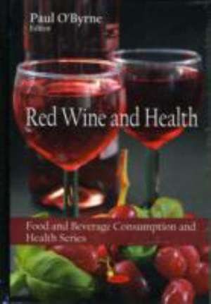 Red Wine and Health de Paul O'Byrne