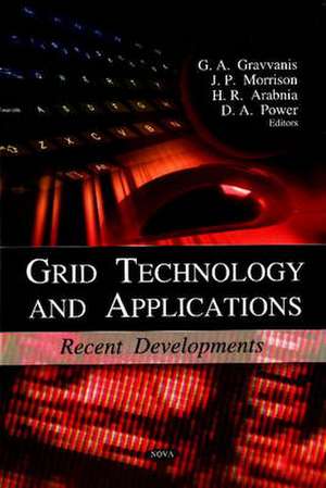 Grid Technology and Applications de G. A. Gravvanis