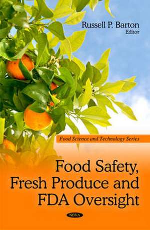 Food Safety, Fresh Produce and FDA Oversight de Russell P. Barton