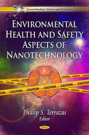 Environmental Health & Safety Aspects of Nanotechnology de Phillip S. Terrazas