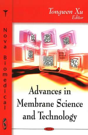 Advances in Membrane Science & Technology de Tongwen Xu